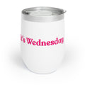 It's Wednesday Tumbler